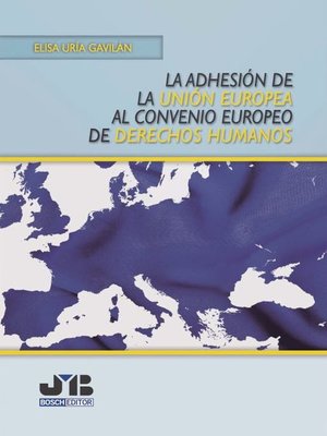 cover image of La adhesión de la Unión Europea al Convenio Europeo de Derechos Humanos